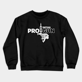 Pro-Tattoo Gun Tattoo Art Pro- Gun Tattoo Gun For Inked People Crewneck Sweatshirt